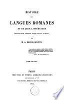 Histoire des langues romanes et de leur littérature, dupuis leur origine jusqu'au XIVe siècle