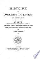 Histoire du commerce du Levant au moyen-âge