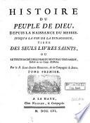 Histoire du peuple de Dieu, depuis la naissance du Messie, jusqu'a la fin de la synagogue ...