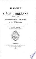 Histoire du siège d'Orléans, 1428-1429, publ. par P. Charpentier, précédé d'une notice sur l'auteur par C. Cuissard