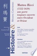 Histoire et Missions Chrétiennes N-018. Matteo Ricci (1552-1610). Une porte toujours ouverte entre Occident et Orient