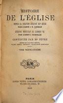 Histoire générale de l'eglise depuis la création jusqu'à nos jours