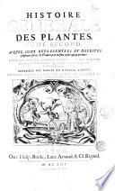Histoire generale des plantes, contenant 18. livres egalement departis en deux tomes: Tiree de l'exemplaire Latin de la bibliotheque de Me Iacques Dalechamp; puis faite Francoise par Me Iean des Moulins ... avec vn indice contenu au commencement du second tome ... tome premier [-second]