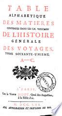 Histoire générale des voyages ou Nouvelle collection de toutes les relations de voyages par mer et par terre, qui ont été publiées jusqu'à présent dans les différentes langues de toutes les nations connues