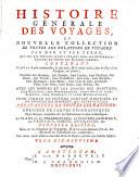 Histoire générale des voyages, ou nouvelle collection de toutes les relations de voyages par mer et par terre, qui ont étét publiées jusqu'à présent dans les différentes langues de toutes les nations connues ... pour former un système complet d'histoire et de géographie moderne, qui représentera l'état actuel de toutes les nations
