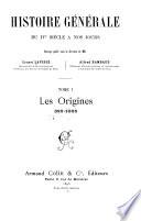 Histoire générale du IVe siècle à nos jours: Les origines, 395-1095