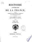 Histoire litéraire de la France ou l'on traite de l'origine et du progres, de la decadence ...