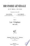 Histoiree générale du IVe siècle à nos jours: Les origines