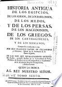 Historia antigua de los egipcios, de los asirios, de los babilonios, de los medos, y de los persas, de los macedonios, de los griegos, de los carthagineses, y de los romanos