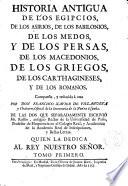 Historia antigua de los egipcios,de los asirios, de los babilonios, de los medos y de los persas, de los macedonios, de los griegos, de los cartagineses y de los romanos