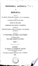 Historia antigua de Mejico: traduada por Jose Joaquin de Mora