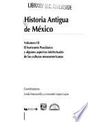 Historia antigua de México: El horizonte posclásico y algunos aspectos intelectuales de las culturas mesoamericanas