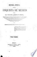 Historia antigua y de la conquista de México: 1.pte. La civilisación [cont'd] ; Calendarios ; Geografia [etc.] 2.pte. El hombre prehistórico en México. 3.pte. Historia antigua