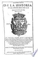 Historia Antiguedades y Grandezas de la muy noble y muy leal Ciudad de Sevilla