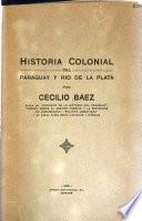 Historia colonial del Paraguay y Rio de la Plata