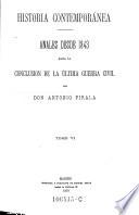 Historia contemporanea. Anales desde 1843 hasta la conclusion de la actual guerra civil