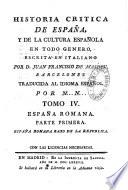 Historia critica de Espana, y de la cultura española, obra compuesta y publicada en italiano por D. Juan Francisco de Masdeu, natural de Barcelona
