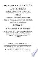 Historia critica de Espana, y de la cultura española, obra compuesta y publicada en italiano por D. Juan Francisco de Masdeu, natural de Barcelona: Y preliminar a la historia. Discurso historico filosofico sobre el clima de Espana, el genio y el ingenio de los espanoles para la industria y literatura, su caracter politico y moral ; tomo II-III. Espana Antigua ; tomo IV. Espana Romana. Parte primera. Espana romana baxo de la Republica ; tomo V. Espana Romana. Parte segunda. Espana romana baxo del imperio. Coleccion preliminar de lapidas y medallas, que sirven a ilustrar la Espana Romana ; tomo VI. Espana Romana. Continuacion de la coleccion de lapidas y medallas relativas a la Espana Romana ; tomo VII. Espana Romana. Libro segundo. Espana Romana baxo el Imperio ; tomo VIII. Espana Romana. Libro tercero. Historia de la religion, gobierno y cultura de la Espana Romana ; tomo IX. Espana Goda. Libro I. Coleccion preliminar de lapidas y medallas del tiempo de los godos y arabes ; tomo X. Espana Goda. Libro II. Historia civil de la Espana Goda ; tomo XI. Espana Goda. Libro III. Historia de la religion, gobierno y cultura de la Espana Goda ; tomo XII. Es