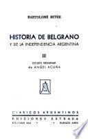 Historia de Belgrano y de la independencia argentina