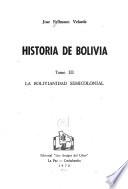 Historia de Bolivia: La bolivianidad semicolonial