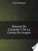 Historia De Catalu?a Y De La Corona De Aragon