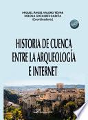 Historia de Cuenca entre la arqueología e Internet