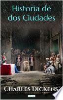 HISTORIA DE DOS CIUDADES - Charles Dickens