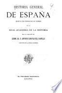 Historia de España desde la invasión de los pueblos germánicos hasta la ruina de la monarquía visigoda