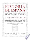 Historia de España: La Casa de Borbón (siglos XVIII a XX) por L. Ulloa Cisneros et al