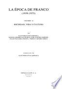 Historia de España: La época de Franco (1939-1975): pt. 2. Sociedad, vida y cultura