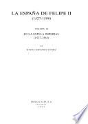 Historia de España: La España de Felipe II (1527-1598) v.3. En la estela imperial (1527-1565) v.4. Auge y declive de un imperio (1566-1598)