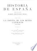 Historia de España: v. 1. Suárez Fernández, L. y Carriazo Arroquia, J. de M. La España de los reyes catótlicos