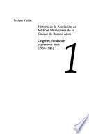 Historia de la Asociación de Médicos Municipales de la ciudad de Buenos Aires: Orígenes, fundación y primeros años (1935-1946)