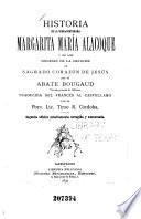 Historia de la bienaventurada margarita maria alacoque y de los origines de la devocion al sagrado corazon de jesus por el abate bougaud