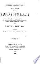 Historia de la campaña de Tarapacá desde la ocupacion de Antofagasta hasta la proclamation de la dictadura en el Perú