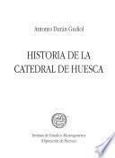 Historia de la Catedral de Huesca