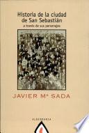 Historia de la ciudad de San Sebastián a través de sus personajes