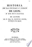 Historia de la ciudad y corte de Leon, y de sus reyes