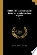 Historia de la Compañía de Jesús en la asistencia de España: 1