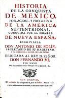Historia de la Conquista de Mexico, Población y Progressos de la América Septentrional, etc