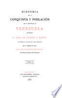 Historia de la conquista y población de la provincia de Venezuela, ilustr. con notas y documentos por C. Fernández Duro