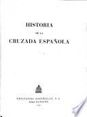Historia de la cruzada española ...