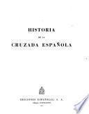 Historia de la cruzada española ...