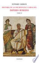 Historia de la decadencia y caída del Imperio Romano. Tomo II