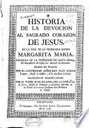 Historia de la devoción al Sagrado Corazón de Jesús en la vida de la Venerable Madre Margarita María...