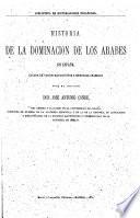 Historia de la dominación de los arabes en España