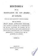 Historia de la dominación de los árabes en España, sacada de varios manuscritos y memorias arábigas