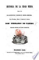 Historia de la edad media, para uso de los institutos y colegios de segunda enseñanza ... Segunda edicion corregida y mejorada