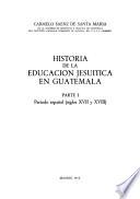 Historia de la educación jesuítica en Guatemala: Período español, siglos XVII y XVIII