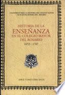 Historia de la enseñanza en el Colegio Mayor del Rosario, 1653-1767